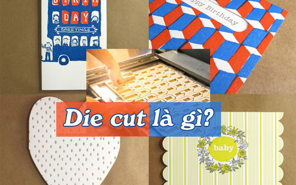 Die cut là gì và được ứng dụng như thế nào trong in ấn, quảng cáo?