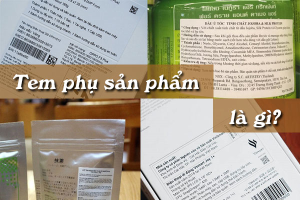 Tem phụ là gì và có vai trò như thế nào đối với sản phẩm nhập khẩu?